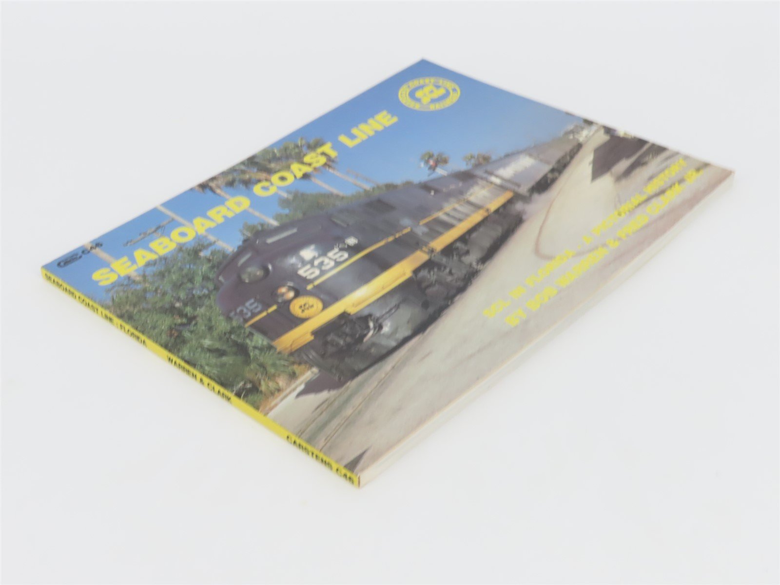 Seaboard Coast Line SCL In Florida - A Pictorial History by Warren & Clark ©1985