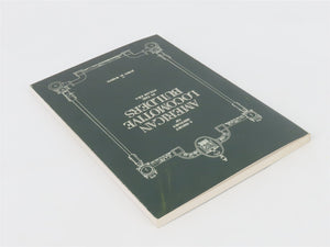 A Short History Of American Locomotive Builders In The Steam Era by White ©1982