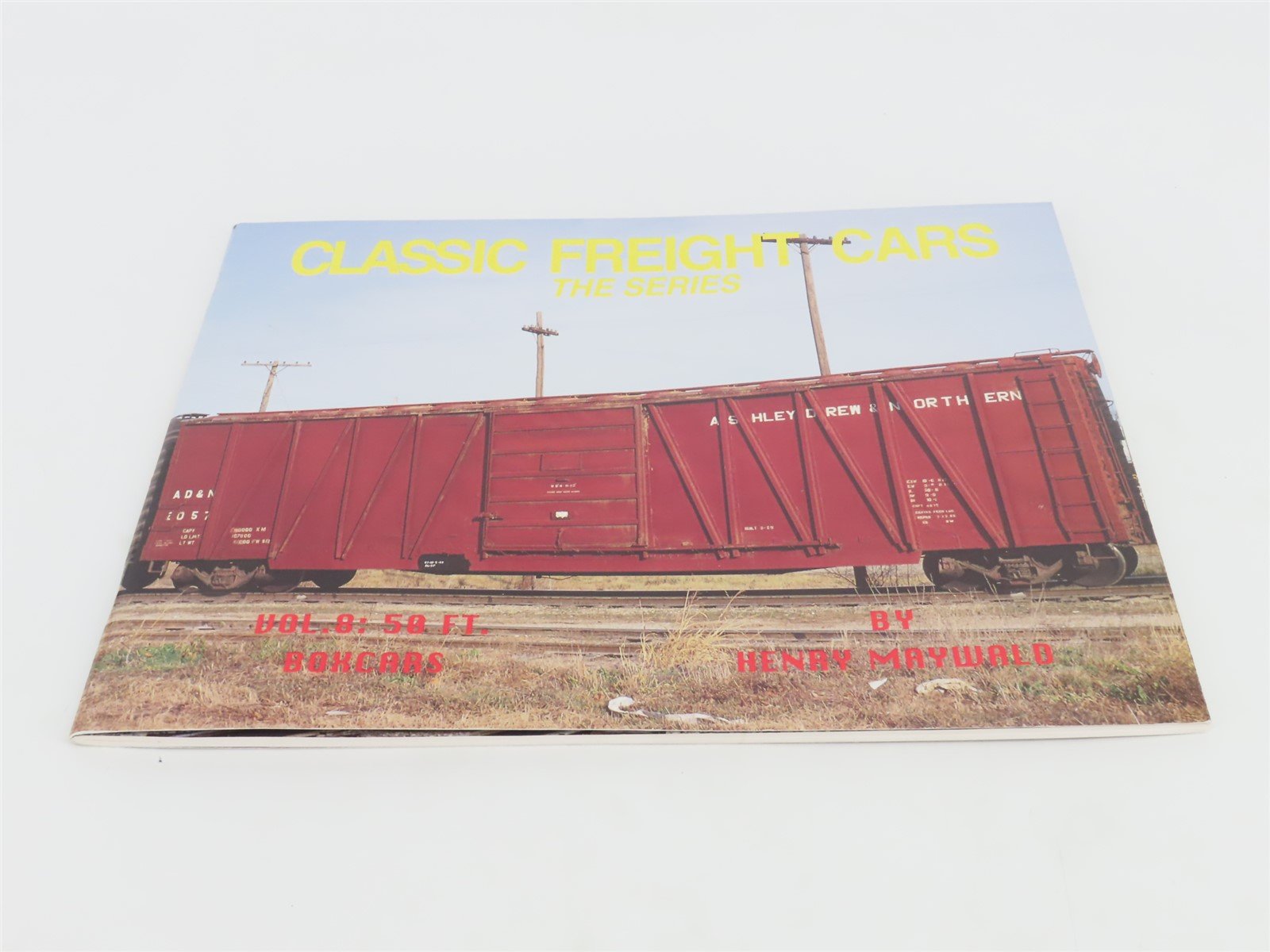 Classic Freight Cars The Series Vol.8: 50 FT. Boxcars by Henry Maywald ©1995 SC