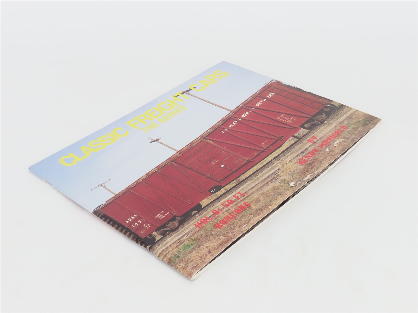 Classic Freight Cars The Series Vol.8: 50 FT. Boxcars by Henry Maywald ©1995 SC