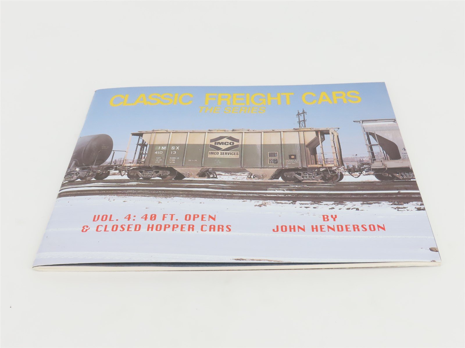 Classic Freight Cars Vol 4: 40 FT. Open & Closed Hopper Cars by Henderson ©1993