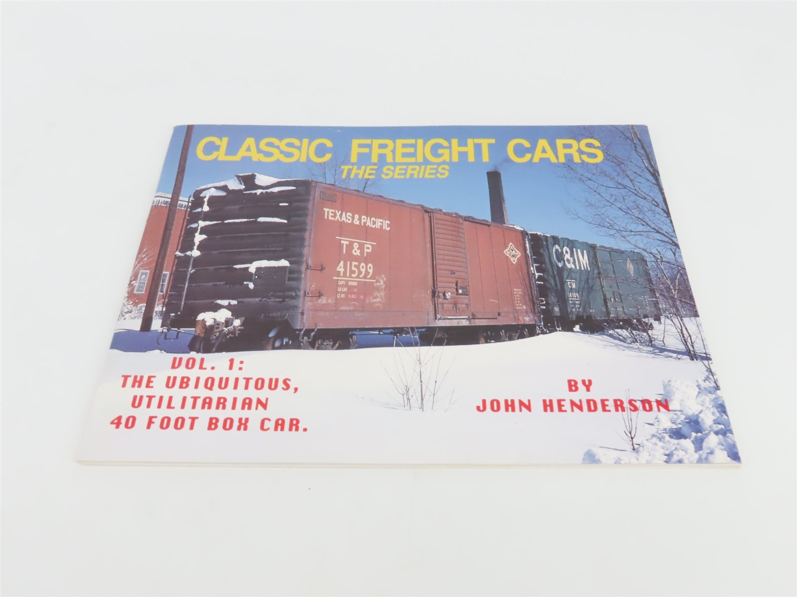 Classic Freight Cars The Series Vol 1: 40 Foot Box Car by John Henderson ©1992