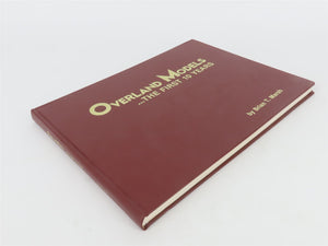 Overland Models ... The First 10 Years by Brian T. Marsh ©1987 HC - Signed
