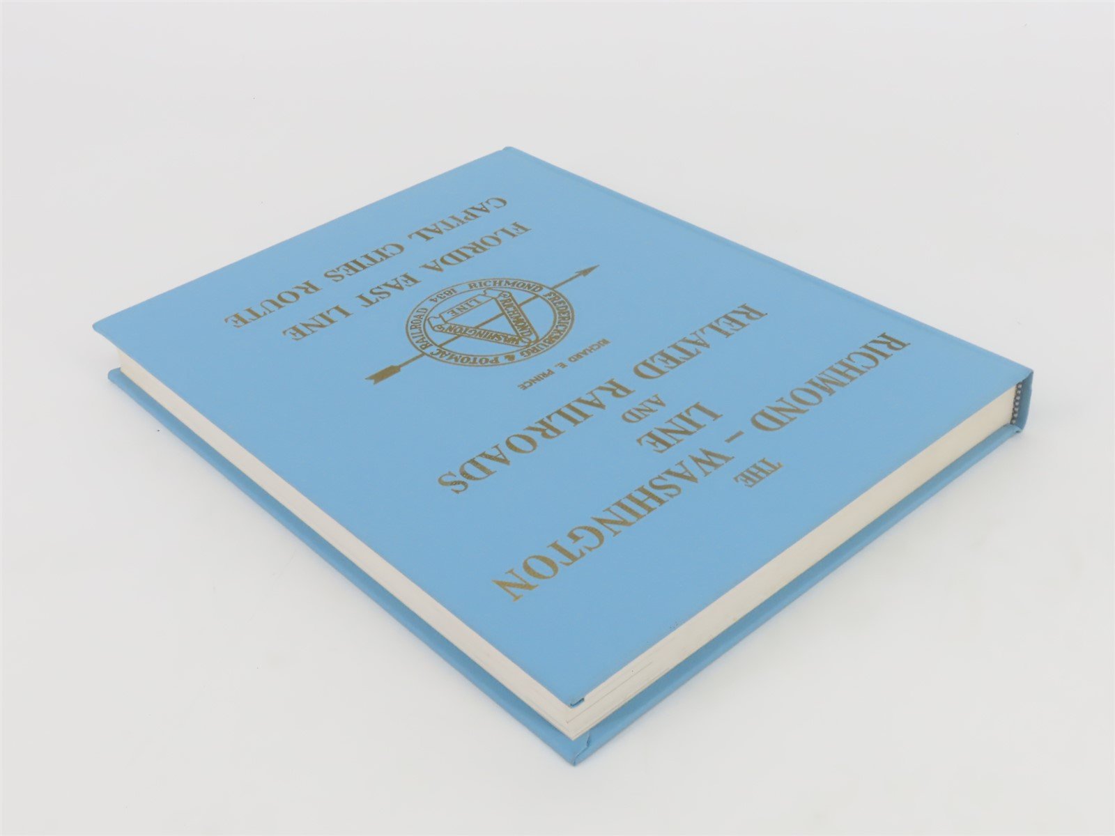 The Richmond-Washington Line & Related Railroads By Richard E Prince ©1973 HC