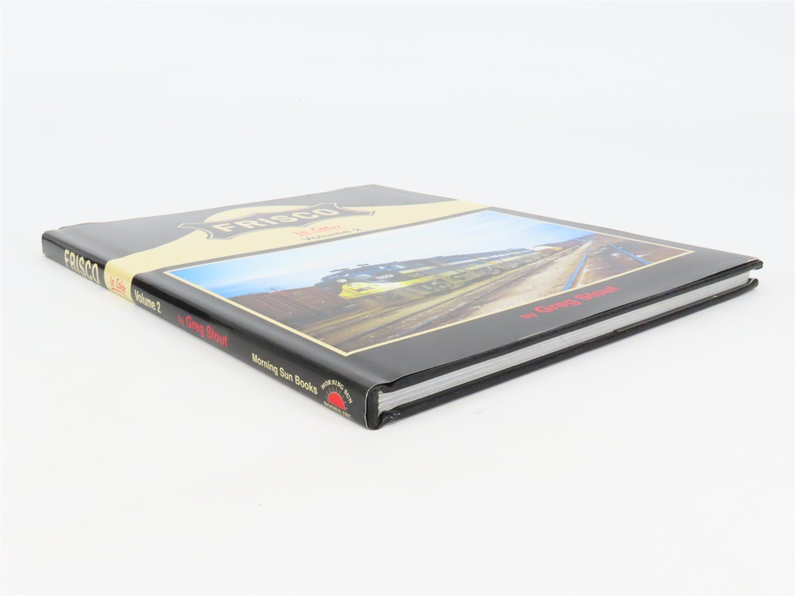 Morning Sun Books: Frisco In Color Volume 2 by Greg Stout ©2012 HC Book