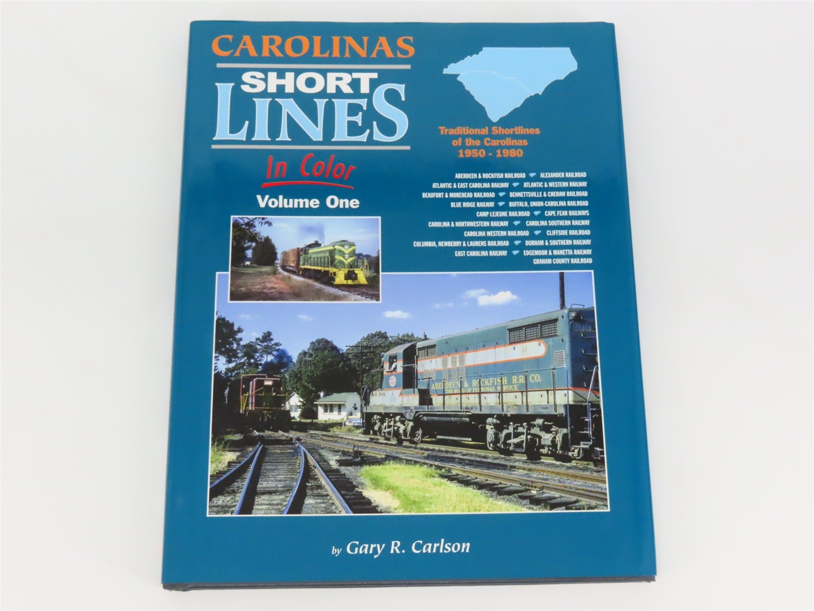 Morning Sun: Carolinas Short Lines in Color Vol 1 by Gary R. Carlson ©2015
