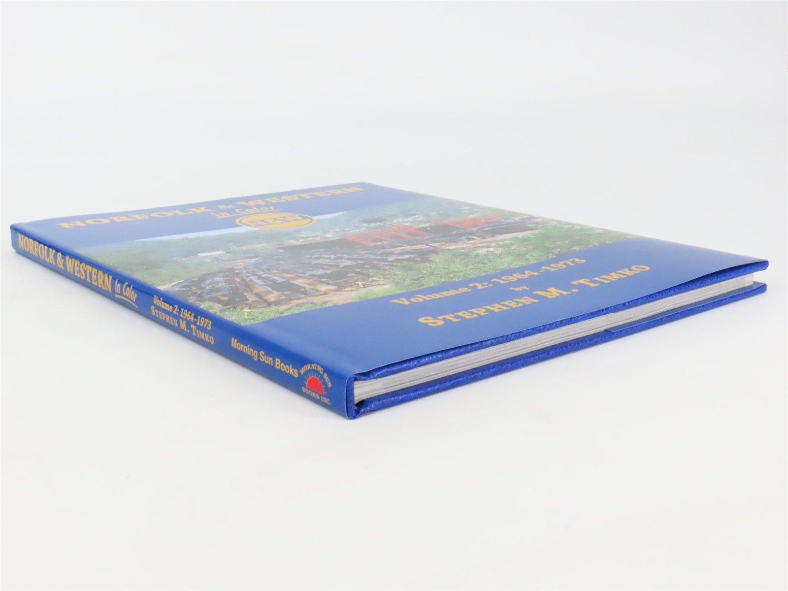 Morning Sun: Norfolk & Western In Color Vol 2 by Stephen M. Timko ©2010 HC Book