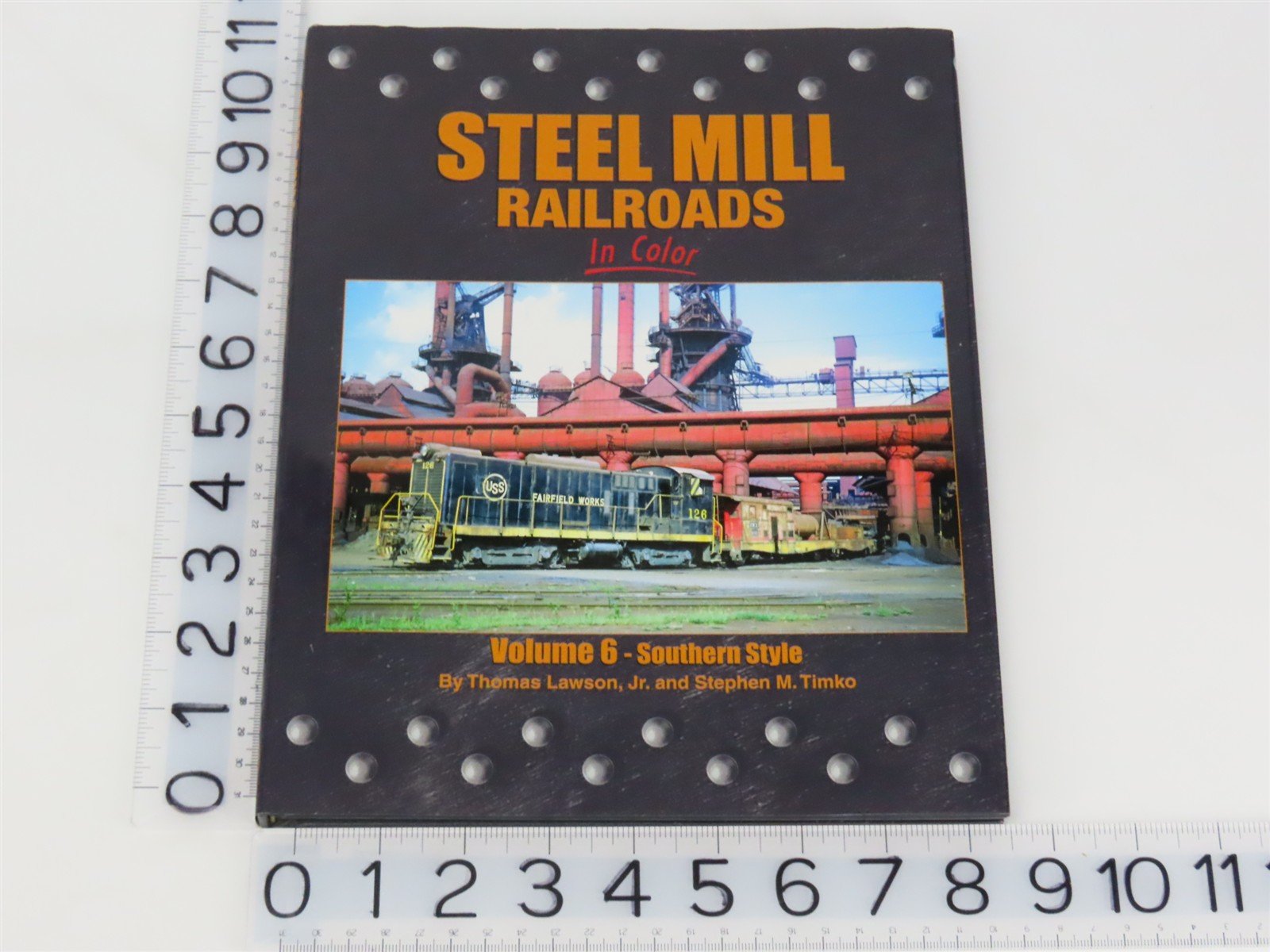 Morning Sun: Steel Mill Railroads In Color Vol 6 by Lawson & Timko ©2013 HC Book
