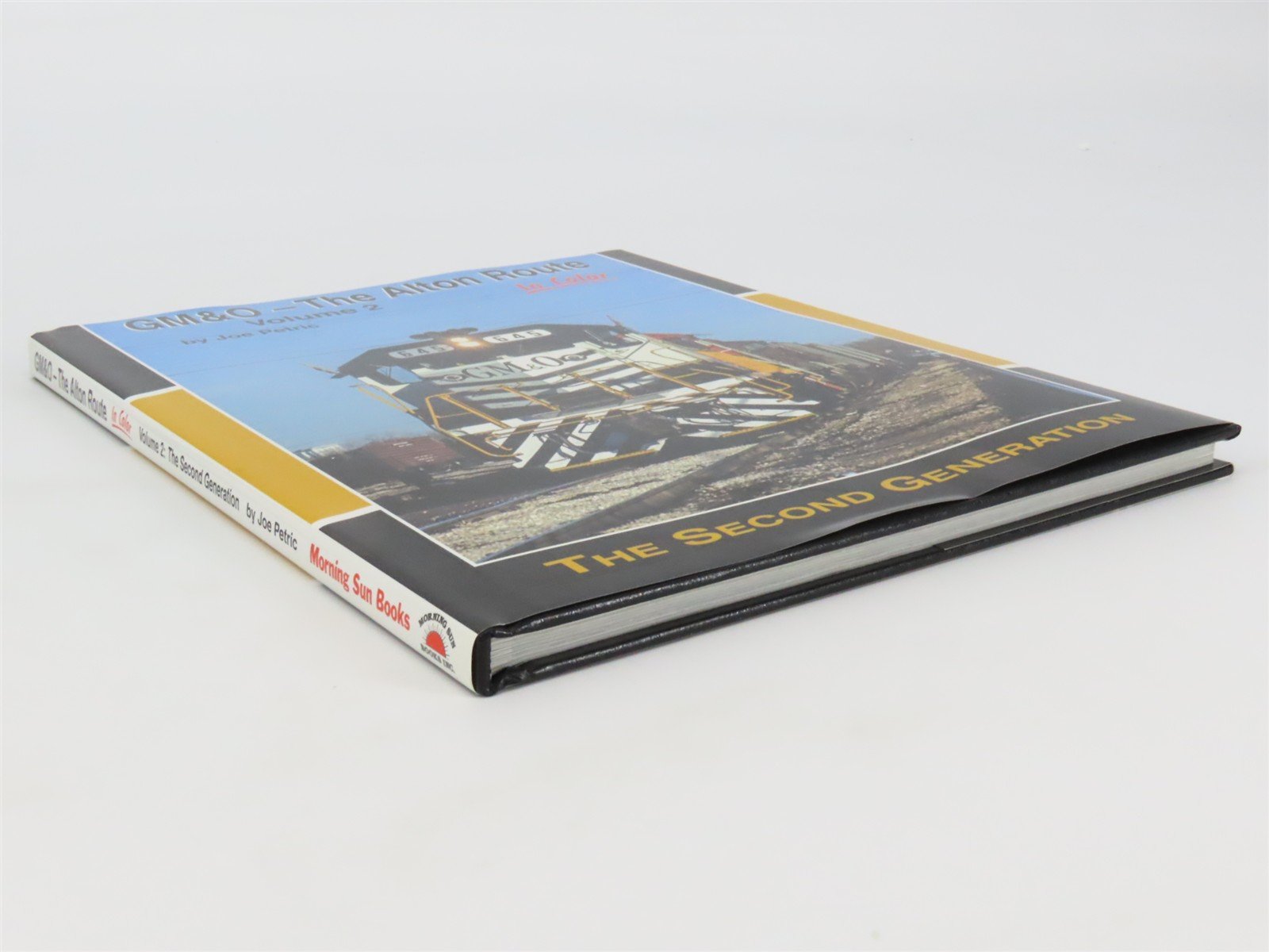 Morning Sun: GM&O - The Alton Route In Color Vol 2 by Joe Petric ©2015 HC Book