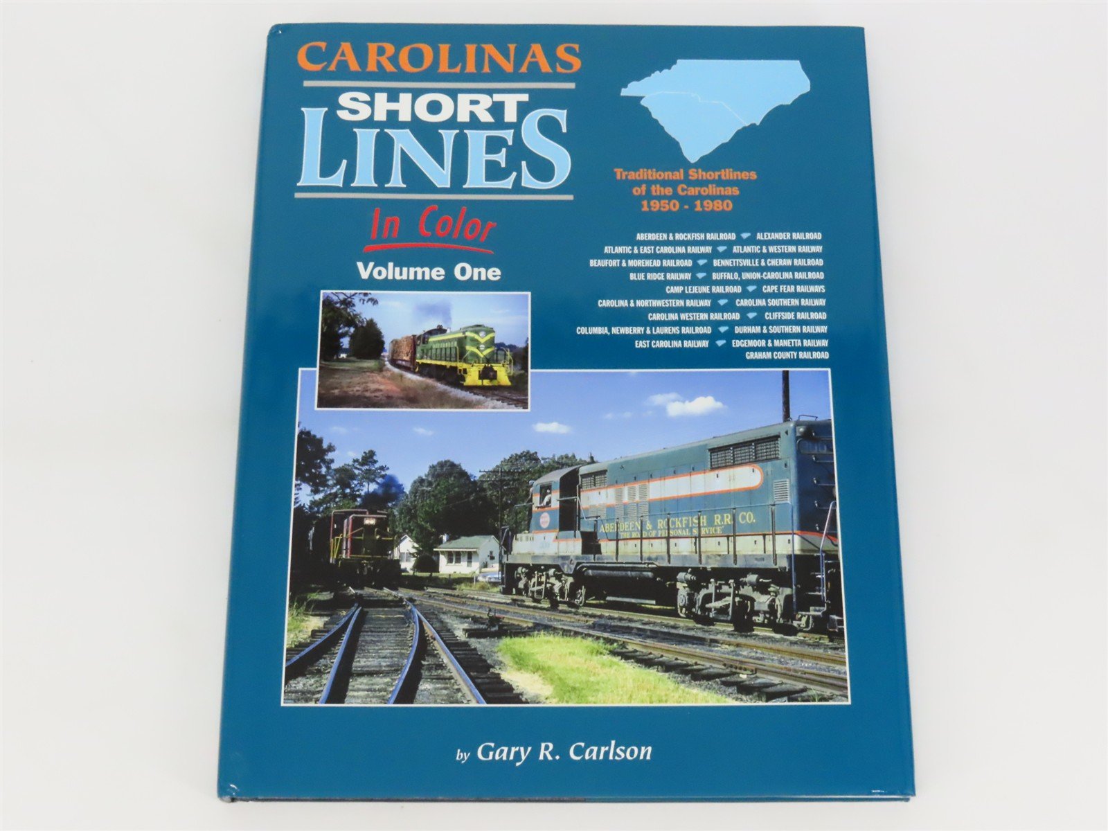 Morning Sun: Carolinas Short Lines in Color Vol 1 by Gary R. Carlson ©2015