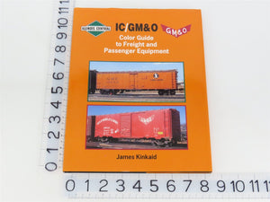 Morning Sun: IC/GM&O Guide to Freight & Passenger Equip. by James Kinkaid ©2002