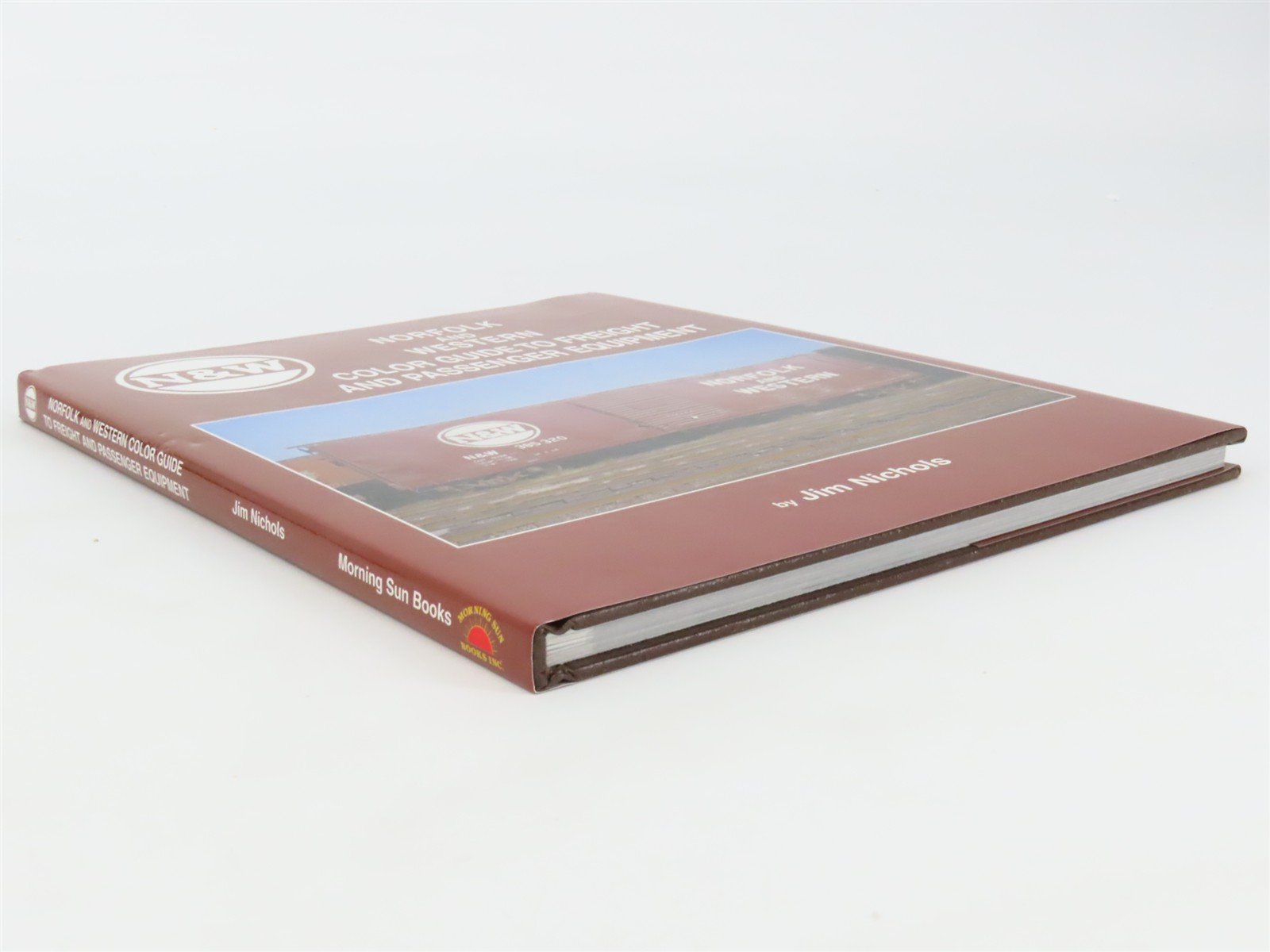Morning Sun: Norfolk & Western Color Guide to Freight & Passenger Equipment