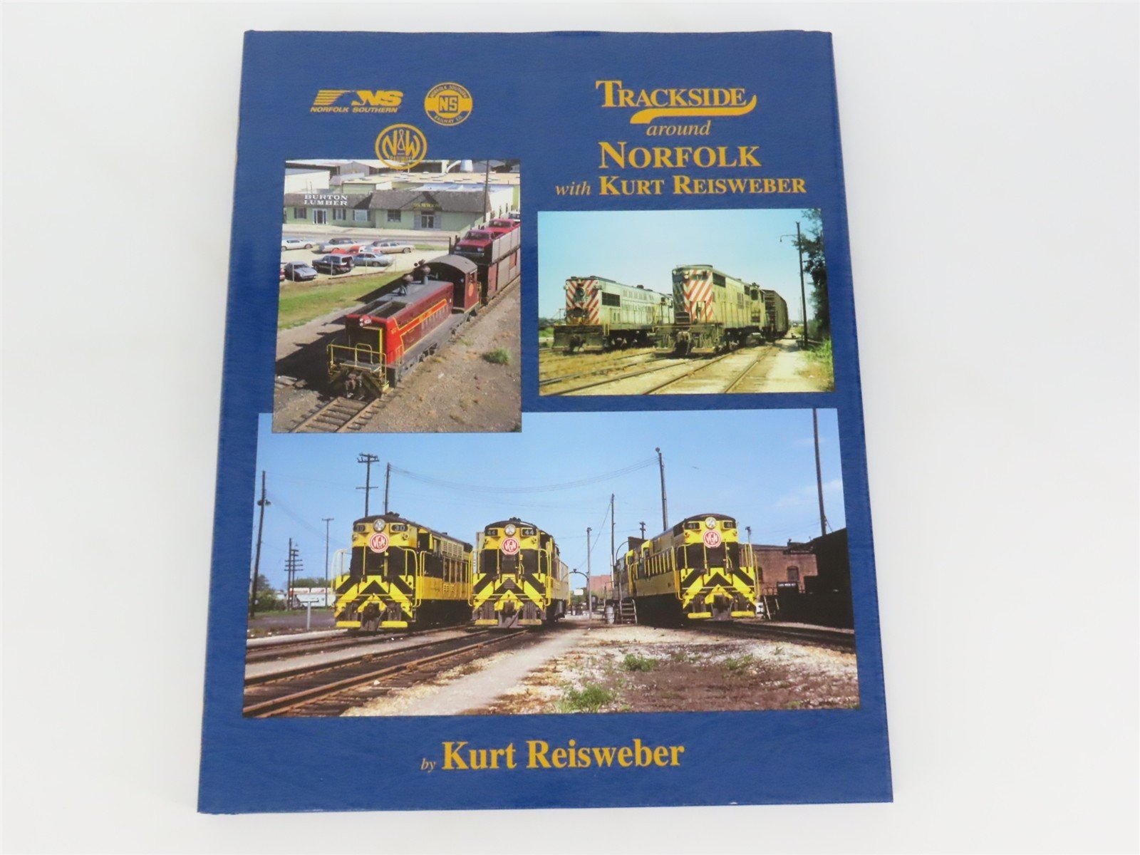Morning Sun: Trackside Around Norfolk by Kurt Reisweber ©2013 HC Book
