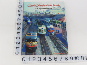 Classic Diesels of the South - A Railfan's Odyssey by J. Parker Lamb ©1997