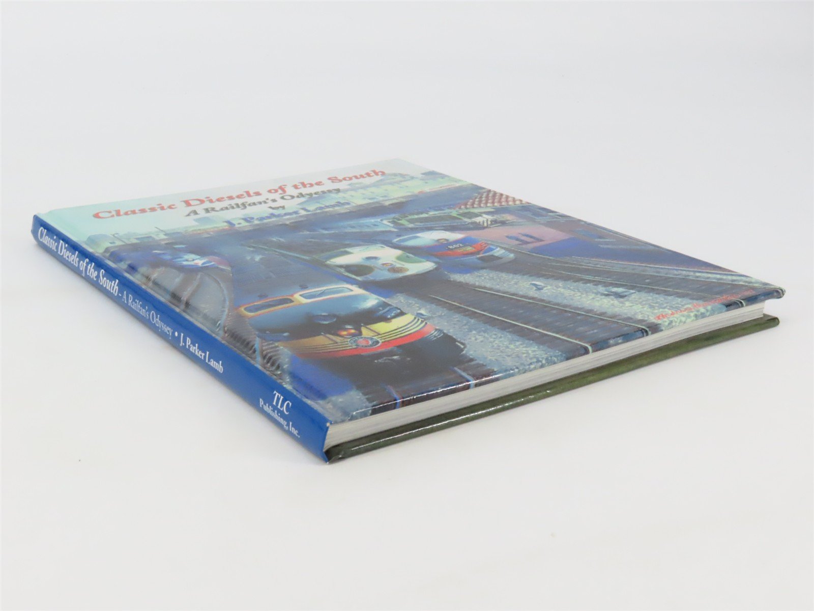 Classic Diesels of the South - A Railfan's Odyssey by J. Parker Lamb ©1997