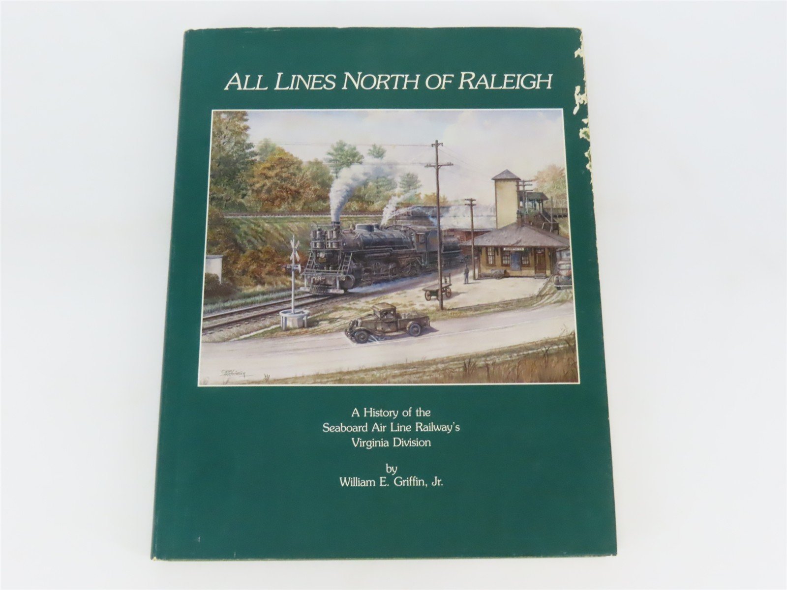 All Lines North of Raleigh by William E. Griffin, Jr. ©1991 HC Book