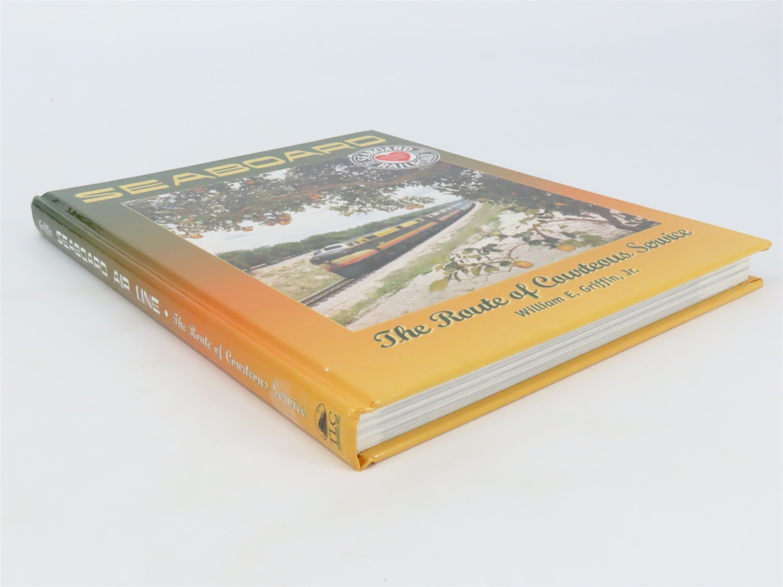 Seaboard Air Line - The Route of Courteous Service by William E Griffin Jr ©1999