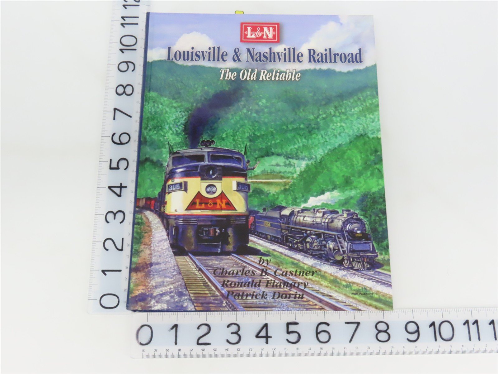 Louisville & Nashville Railroad The Old Reliable by Castner/Flanary/Dorin ©1996