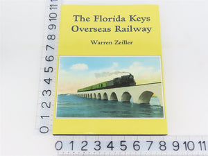 The Florida Keys Overseas Railway by Warren Zeiller ©2006 HC Book