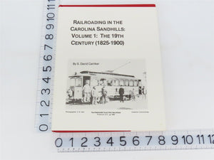 Railroading in the Carolina Sandhills Vol 1: The 19th Century by Carriker ©1985