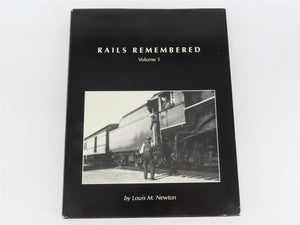 Rails Remembered - Vol 1 by Louis M. Newton ©1992 HC Book
