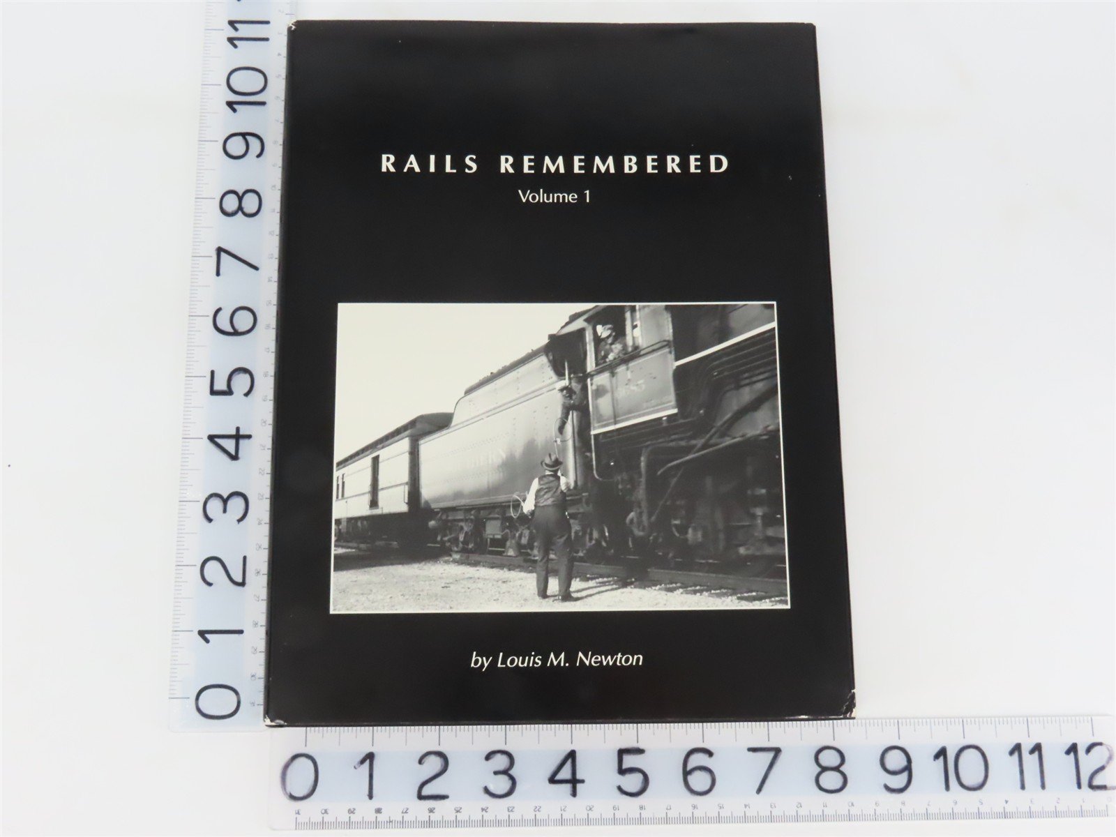 Rails Remembered - Vol 1 by Louis M. Newton ©1992 HC Book