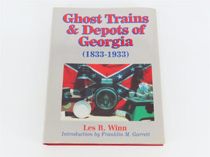 Ghost Trains & Depots of Georgia (1833-1933) by Les R. Win Â©1995 HC Book