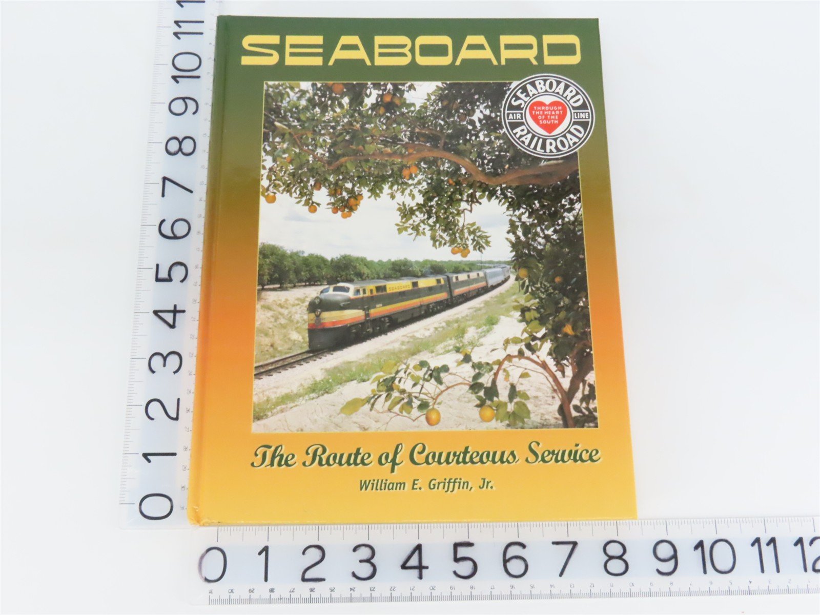 Seaboard The Route of Courteous Service by William E. Griffin Jr. Â©1999 HC Book