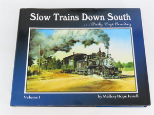 Slow Trains Down South... Daily 'Cept Sunday Vol 1 by Mallory Hope Ferrell Â©2005