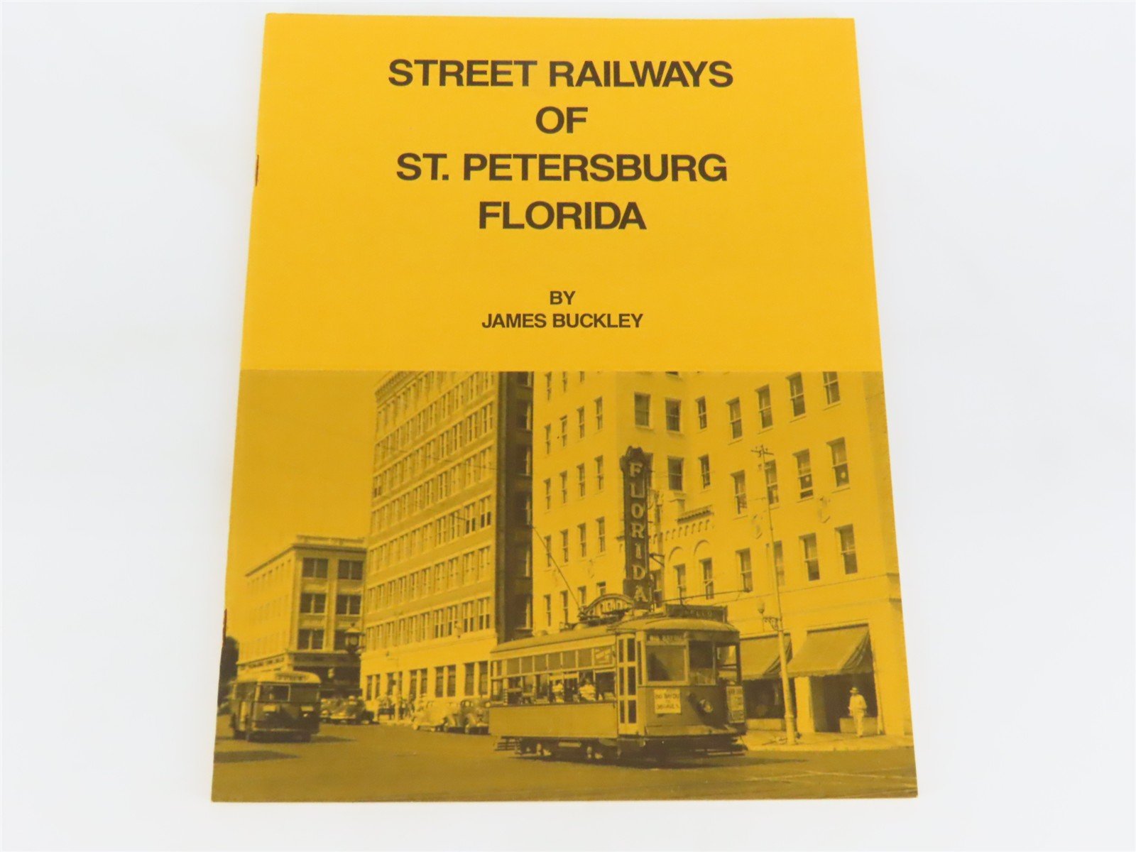 Street Railways of St. Petersburg Florida by James Buckley Â©1983 SC Booklet