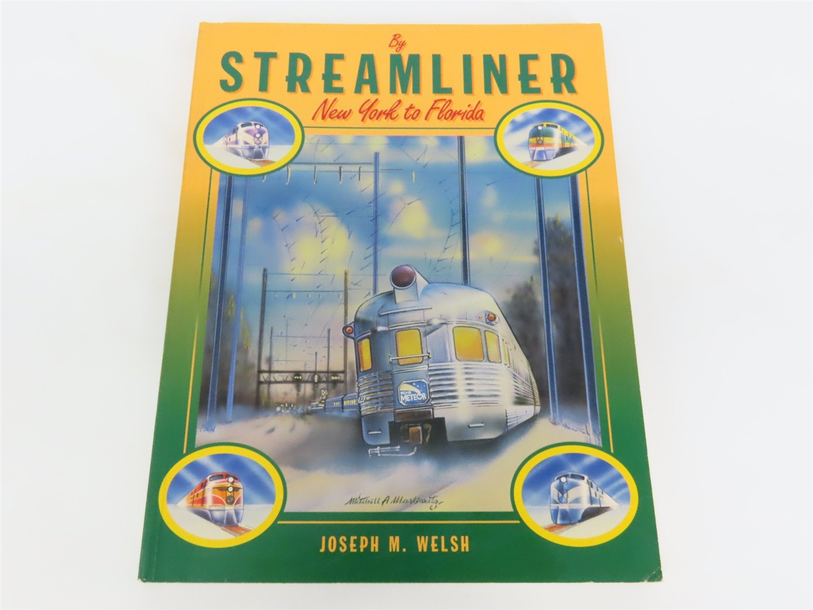 By Streamliner - New York to Florida by Joseph M. Welsh Â©1994 SC Book