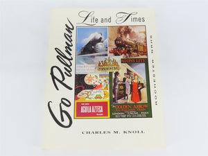 Go Pullman - Life & Times by Charles M. Knoll Â©1995 SC Book