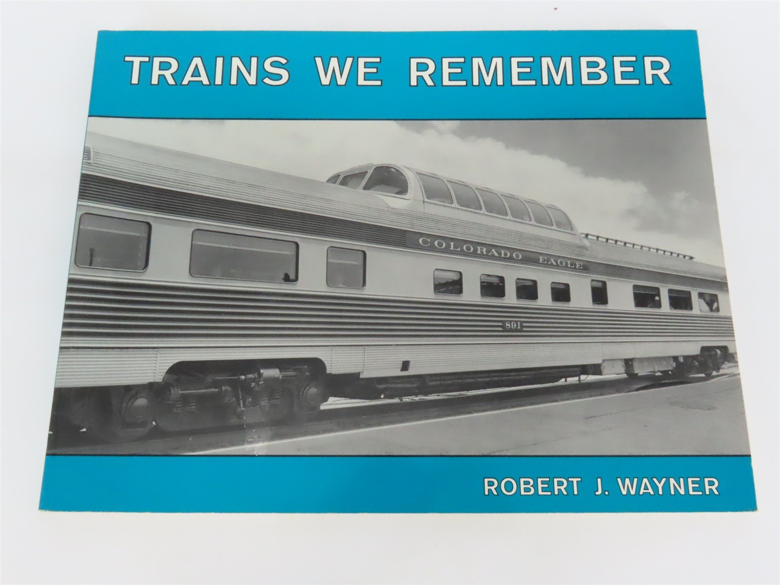 Trains We Remember by Robert J. Wayner - SC Book