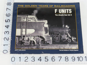 F Units: The Diesels That Did It by Jeff Wilson Â©2000 SC Book