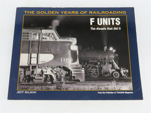 F Units: The Diesels That Did It by Jeff Wilson Â©2000 SC Book