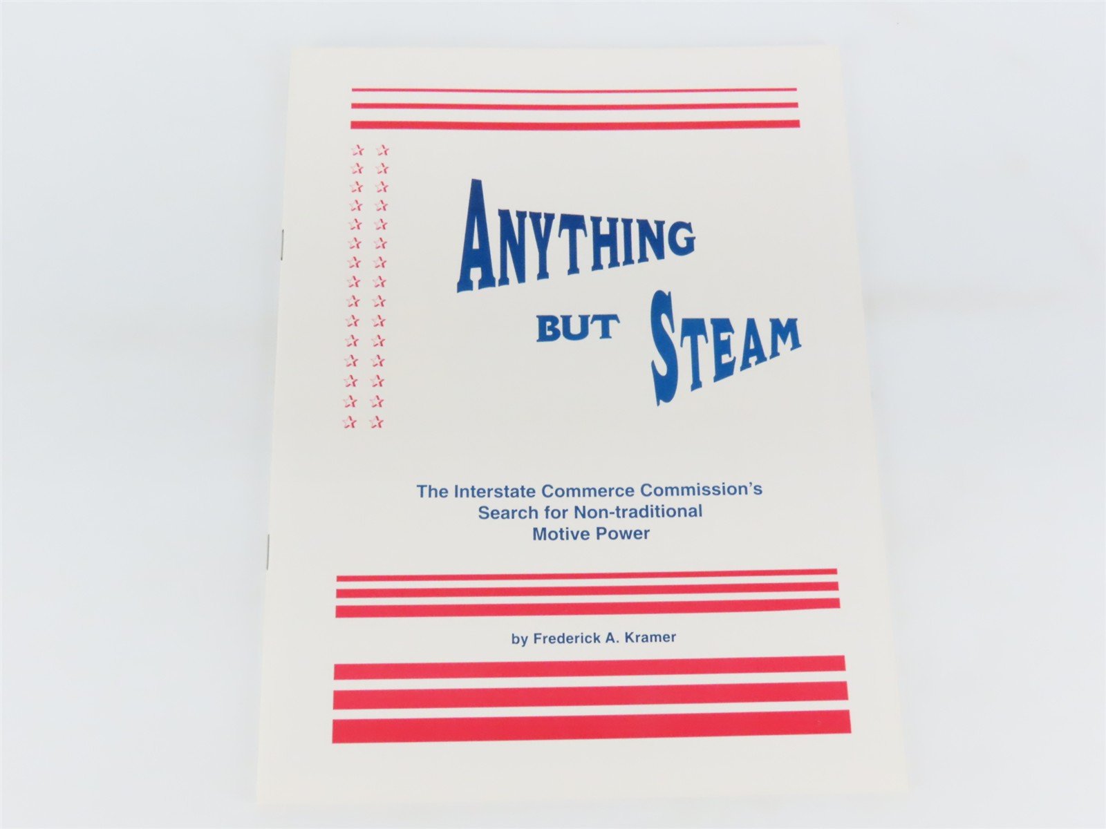 Anything But Steam by Frederick A. Kramer Â©1998 SC Booklet