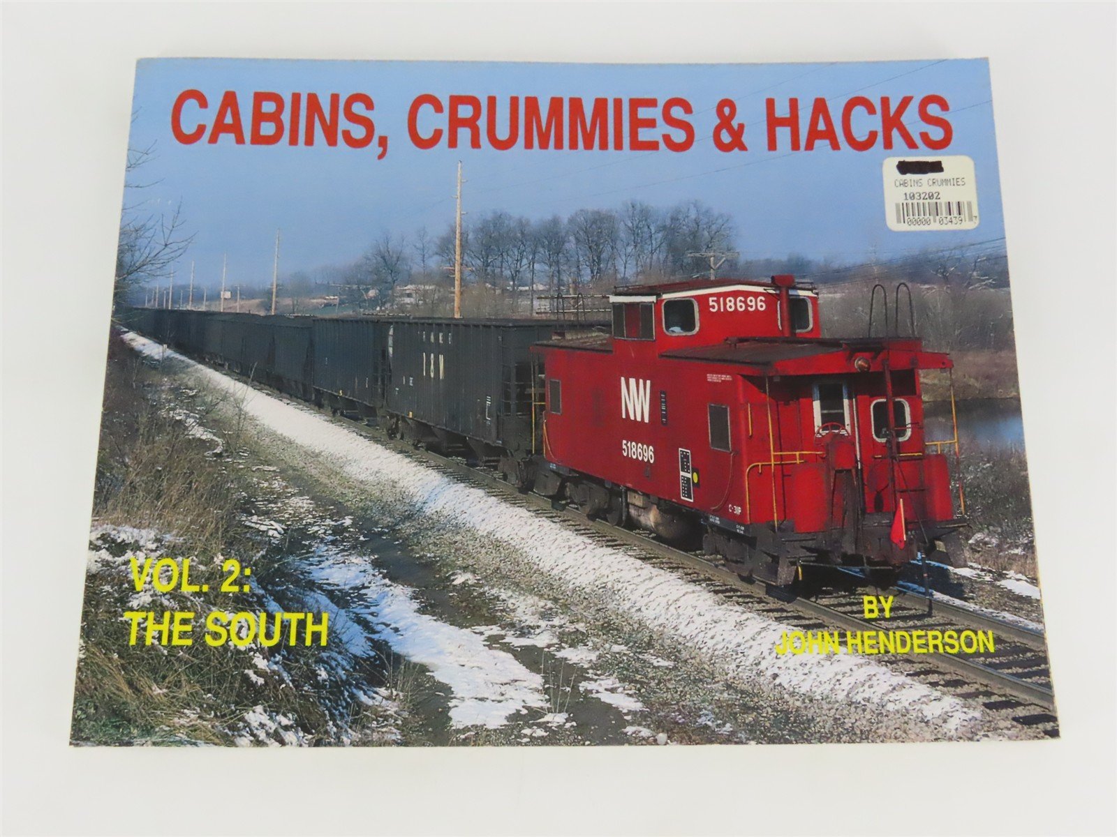 Cabins, Crummies & Hacks Vol. 2: The South by John Henderson Â©1991 SC Book