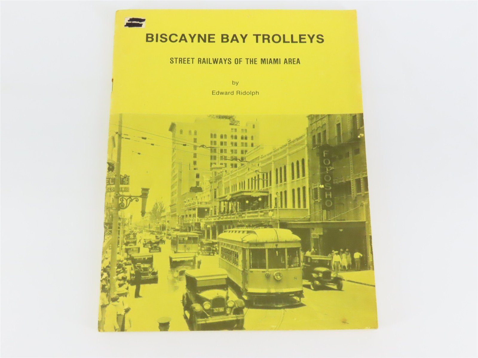 Biscayne Bay Trolleys by Edward Ridolph Â©1981 SC Booklet