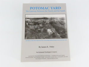 Potomac Yard: The Gateway Between the North & the South by James E. Foley Â©2013