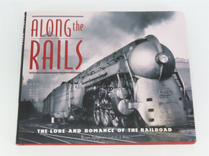 Along the Rails - The Lore & Romance of the Railroad by Solomon & Riley Â©2000