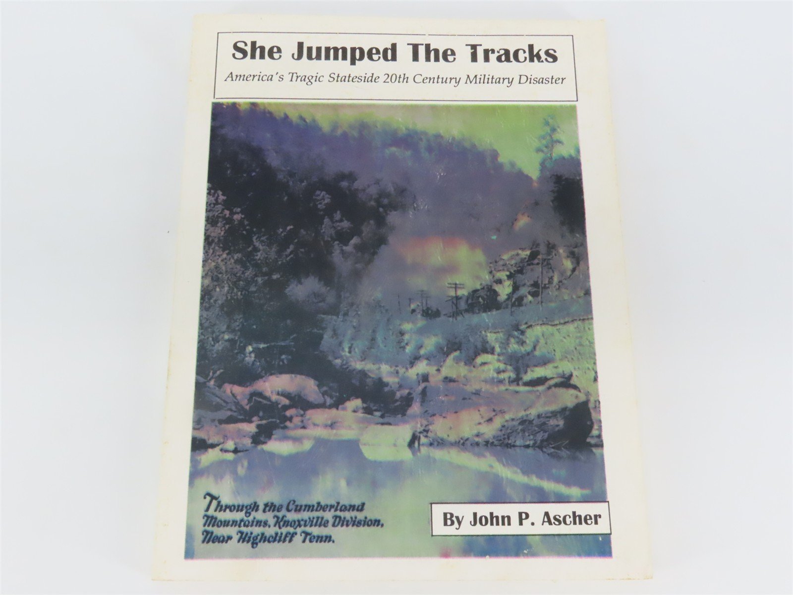 She Jumped The Tracks by John P. Ascher Second Edition Â©1994 SC Book