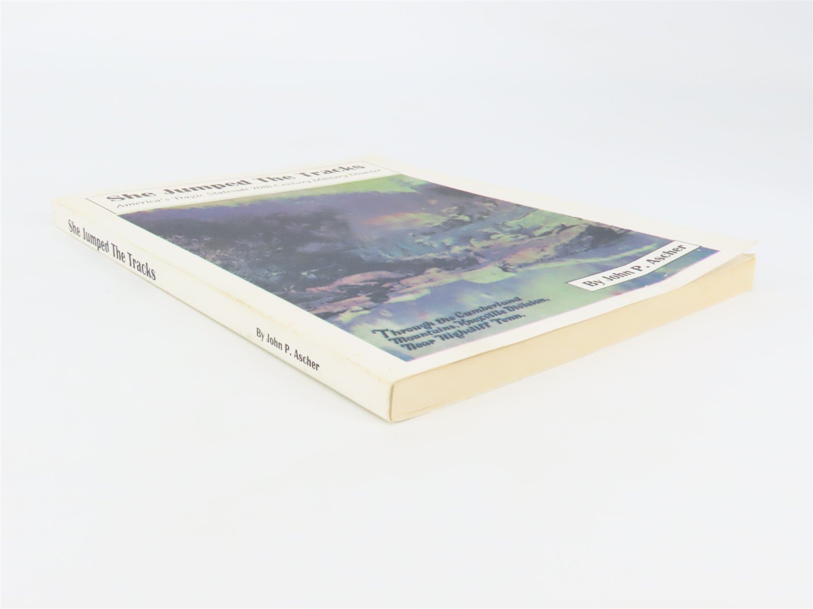 She Jumped The Tracks by John P. Ascher Second Edition Â©1994 SC Book