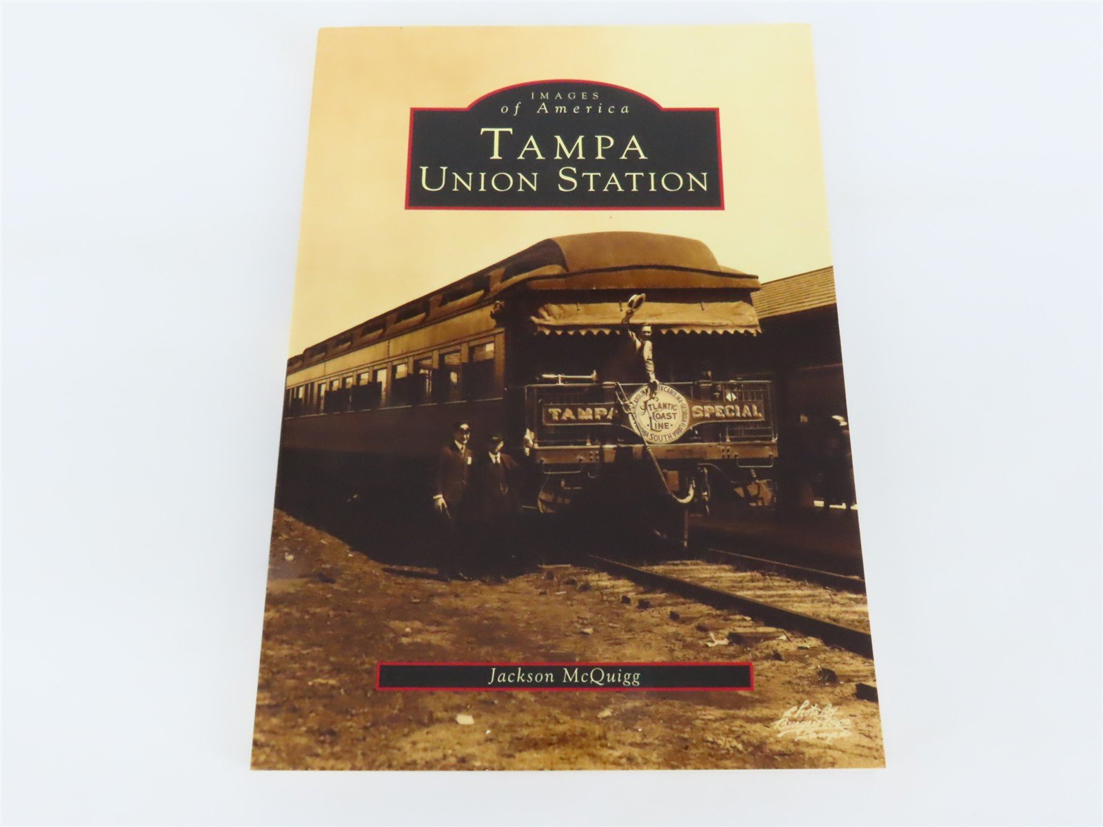 Images of America: Tampa Union Station by Jackson McQuigg Â©1998 SC Book