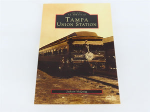 Images of America: Tampa Union Station by Jackson McQuigg Â©1998 SC Book