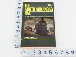 The North Arkansas Line by James R. Fair, Jr. Â©1982 HC Book