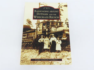 Images of Rail: Railroading Around Dothan & the Wiregrass Region Â©2004 SC Book