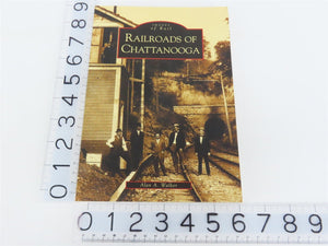 Images of Rail: Railroads of Chattanooga by Alan A. Walker Â©2003 SC Book