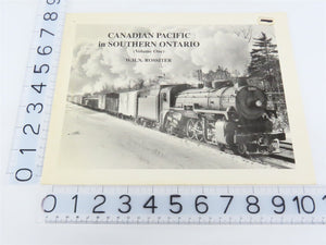 Canadian Pacific in Southern Ontario Vol.1 by W.H.N. Rossiter Â©1981 SC Booklet