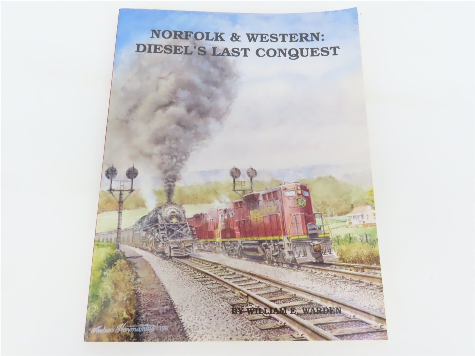 Norfolk & Western: Diesel's Last Conquest by William E. Warden Â©1996 SC Book