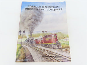 Norfolk & Western: Diesel's Last Conquest by William E. Warden Â©1996 SC Book